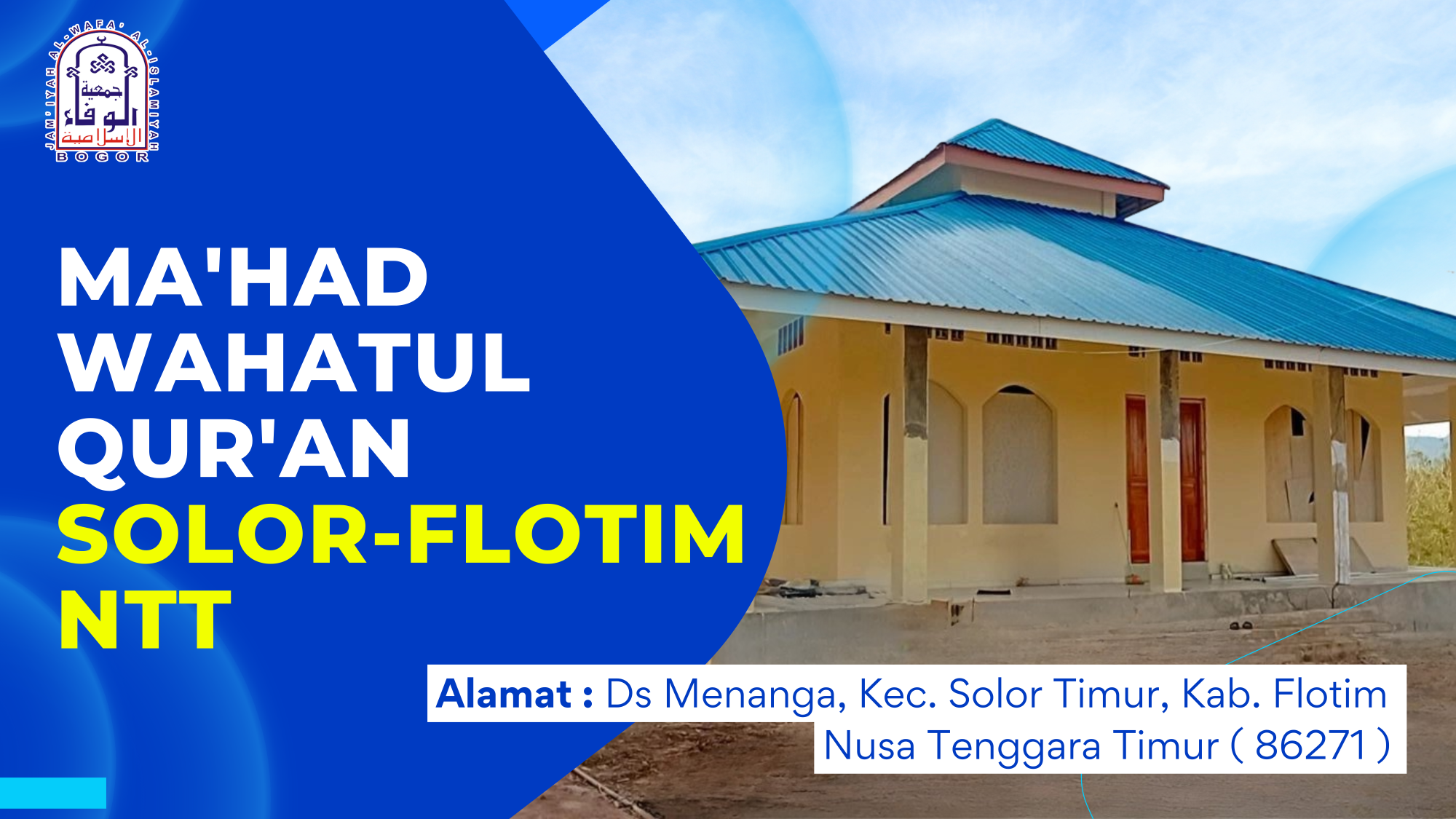 Ma'had Wahatul Qur'an Solor - Flotim (Titik Dakwah Baru) Nusa Tenggara Timur (NTT)